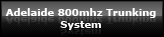 Adelaide 800mhz Trunking System